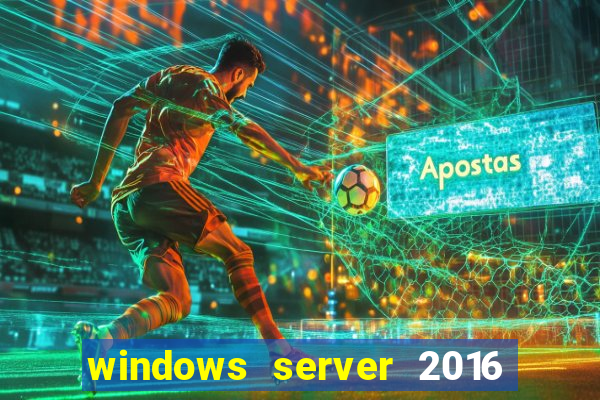 windows server 2016 download iso