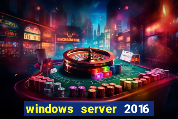 windows server 2016 download iso