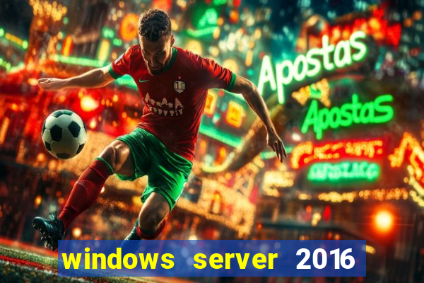 windows server 2016 download iso