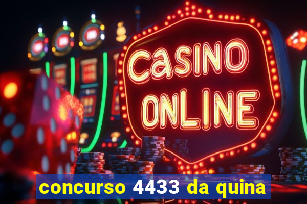 concurso 4433 da quina