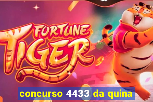 concurso 4433 da quina