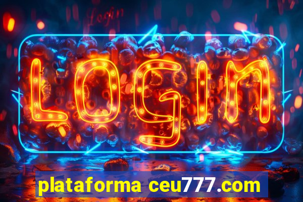 plataforma ceu777.com