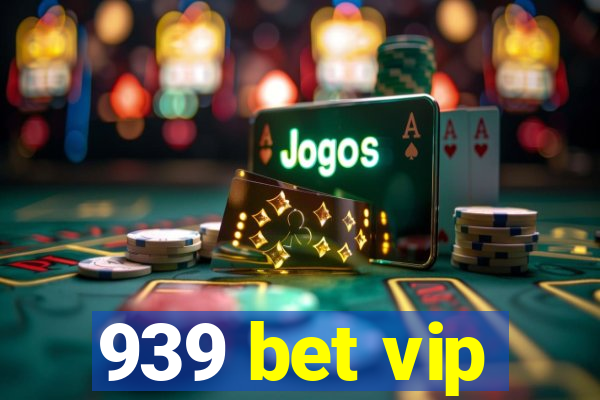 939 bet vip