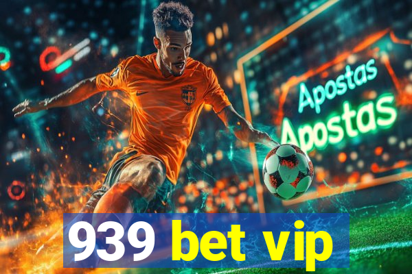 939 bet vip