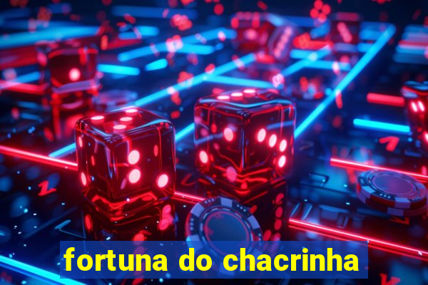 fortuna do chacrinha