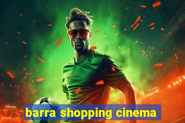 barra shopping cinema