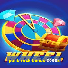 punk rock bands 2000s