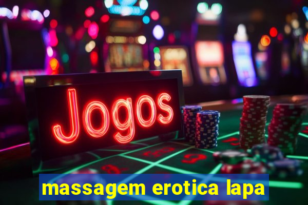 massagem erotica lapa