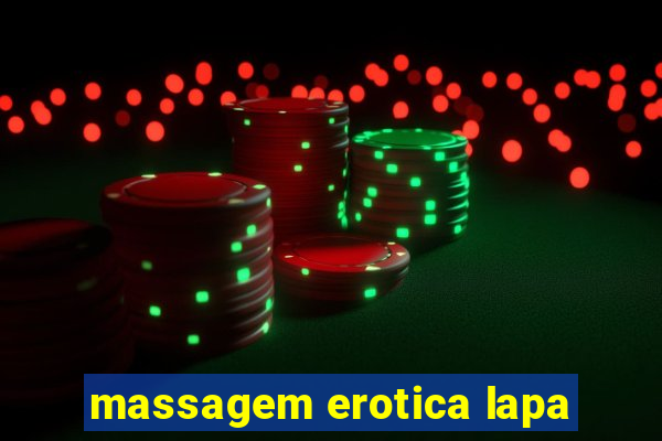 massagem erotica lapa