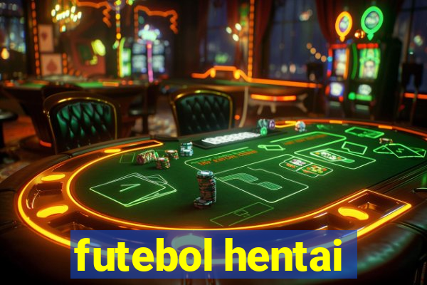 futebol hentai