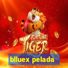 blluex pelada