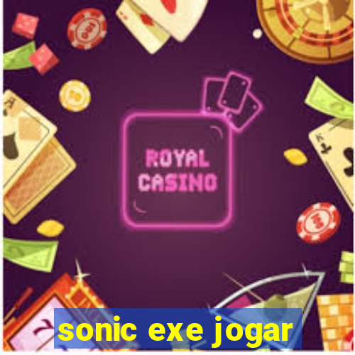 sonic exe jogar