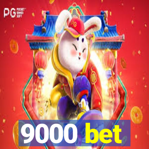 9000 bet