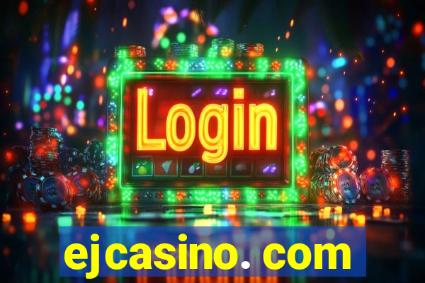 ejcasino. com