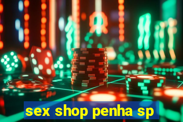 sex shop penha sp