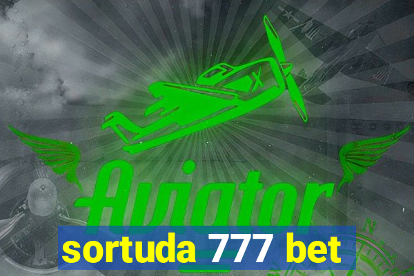 sortuda 777 bet