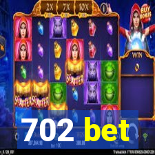 702 bet