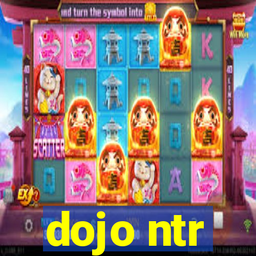 dojo ntr