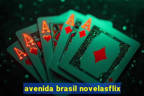 avenida brasil novelasflix