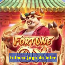 futmax jogo do inter