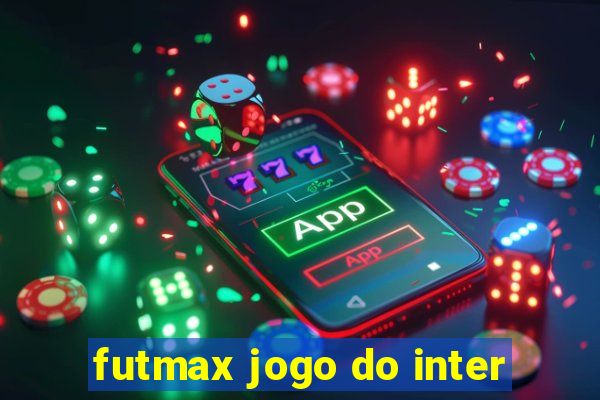 futmax jogo do inter