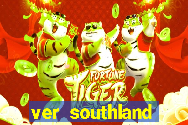 ver southland online gratis