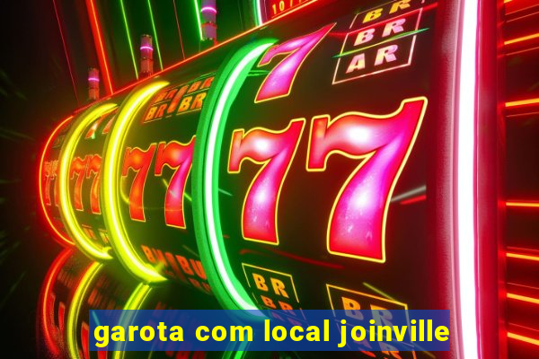 garota com local joinville