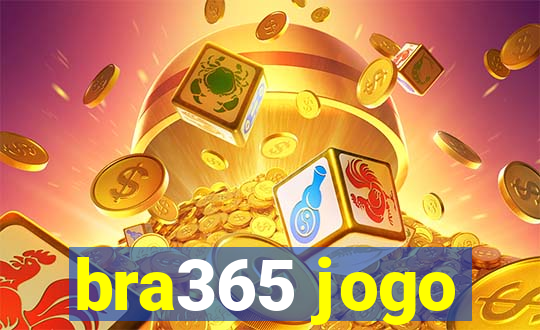 bra365 jogo