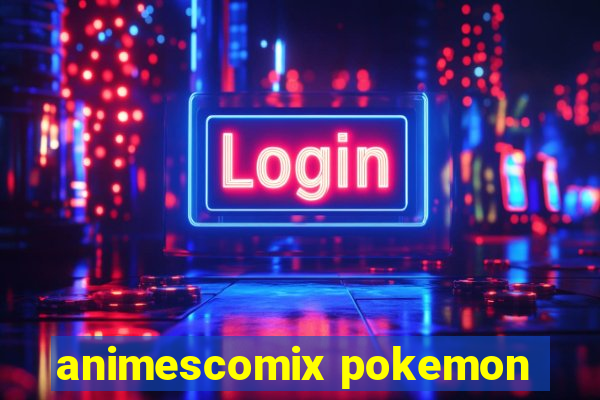 animescomix pokemon