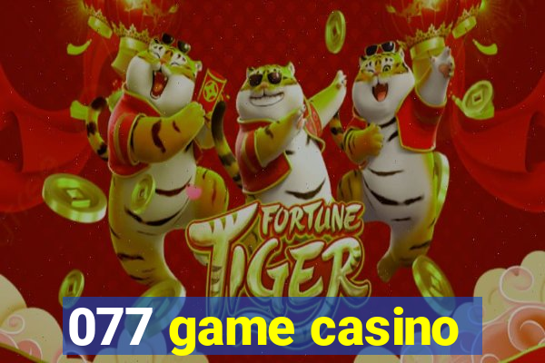 077 game casino