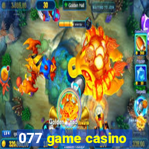 077 game casino