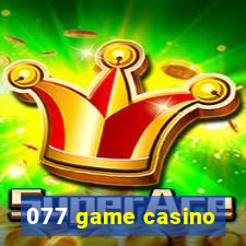 077 game casino