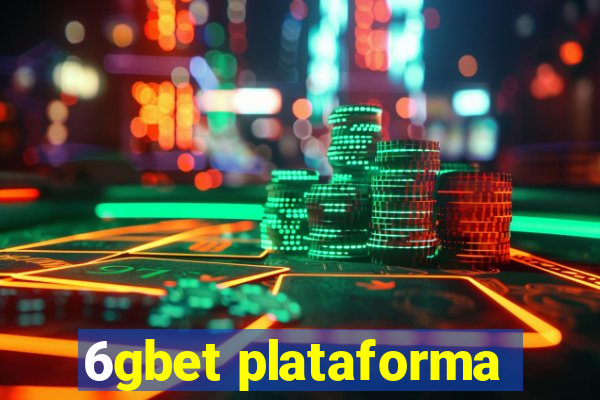 6gbet plataforma