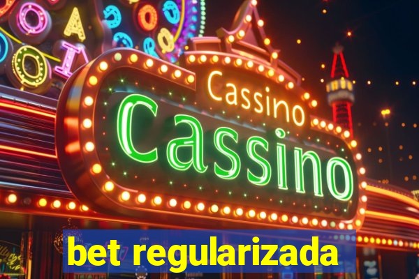 bet regularizada