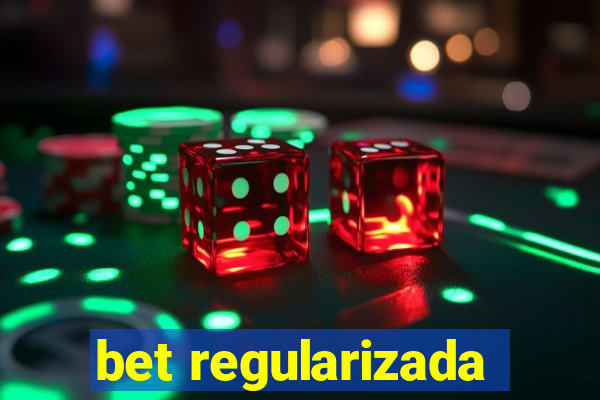 bet regularizada