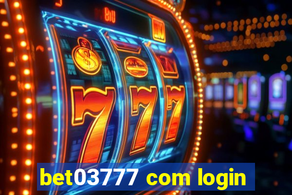 bet03777 com login