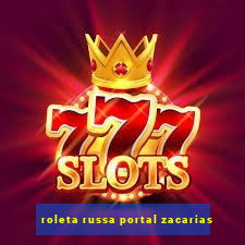 roleta russa portal zacarias