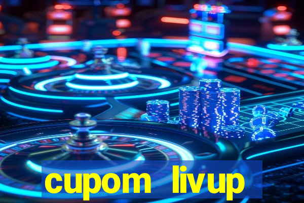 cupom livup primeira compra