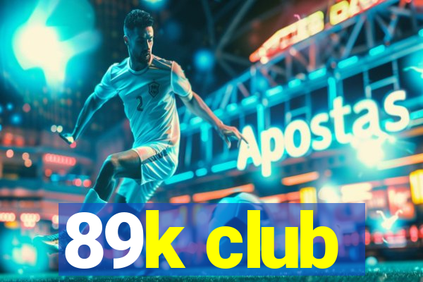 89k club