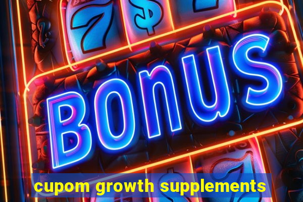 cupom growth supplements