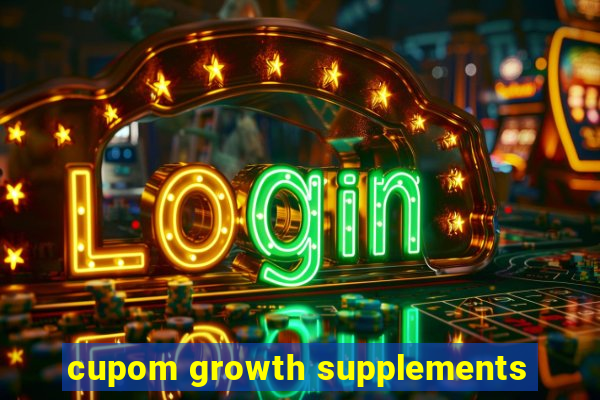 cupom growth supplements