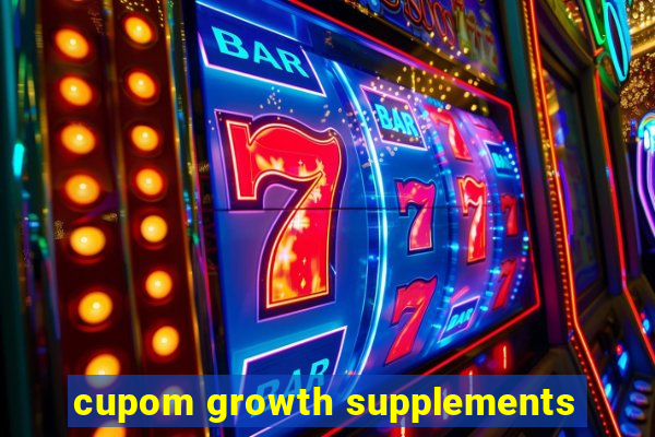 cupom growth supplements