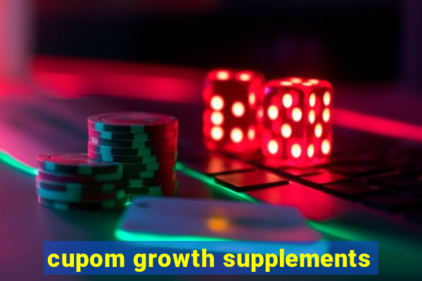 cupom growth supplements