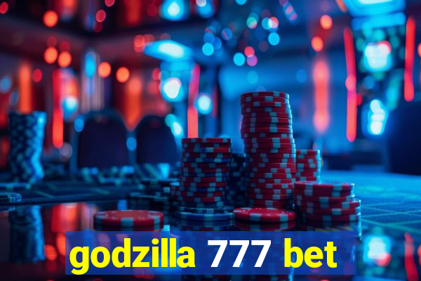 godzilla 777 bet