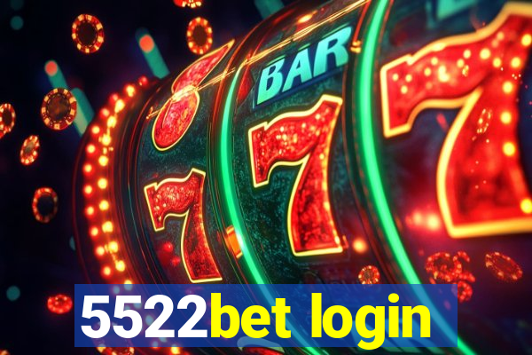 5522bet login