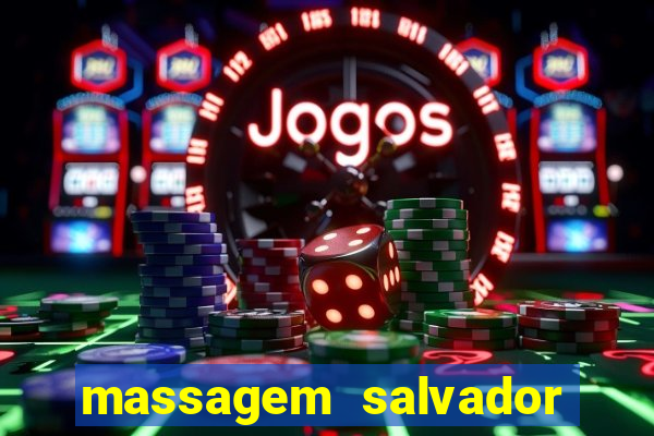 massagem salvador de bahia