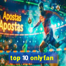 top 10 onlyfan