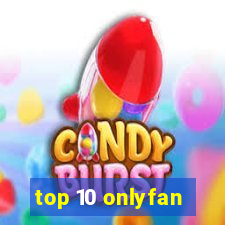 top 10 onlyfan