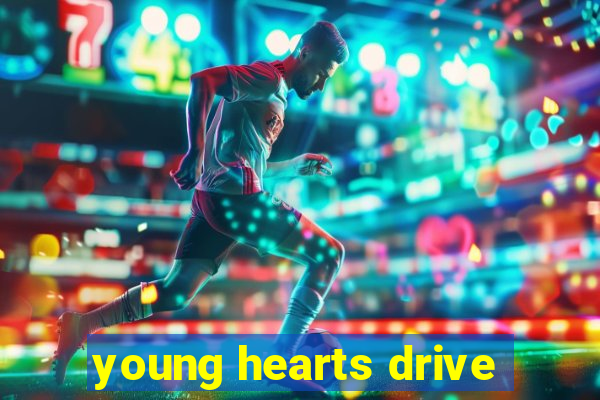 young hearts drive