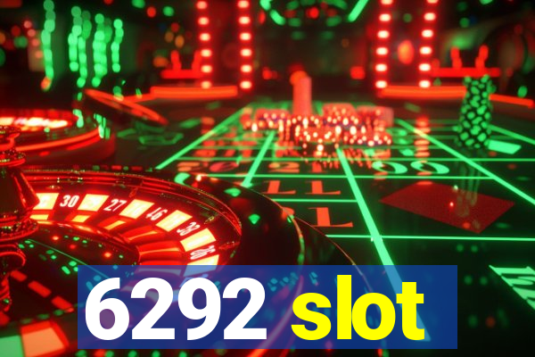 6292 slot